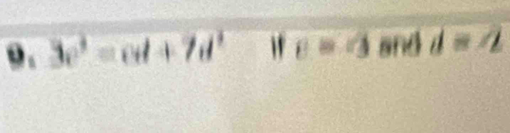 9 . 3c^2=cd+7d^2 Wf e=cg d=2