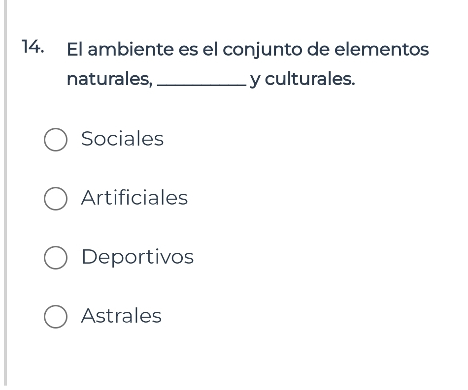 El ambiente es el conjunto de elementos
naturales, _y culturales.
Sociales
Artificiales
Deportivos
Astrales