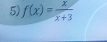 f(x)= x/x+3 