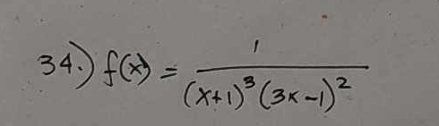 f(x)=frac 1(x+1)^3(3x-1)^2