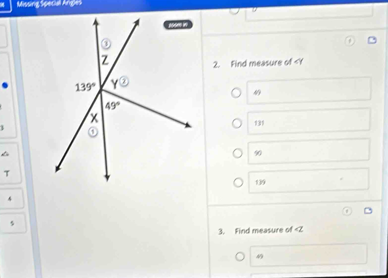 Missing Special Angles
2. Find measure of
131
90
T
139
4
3. Find measure of