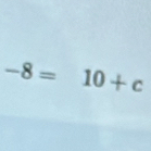 -8= □ 10+c