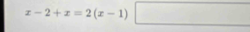 x-2+x=2(x-1)□