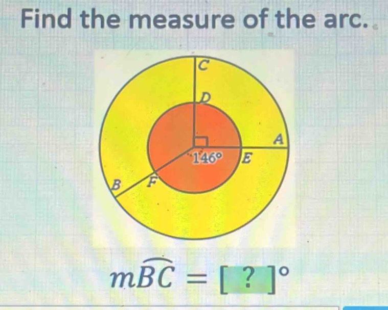 Find the measure of the arc.
moverline BC=[?]^circ 