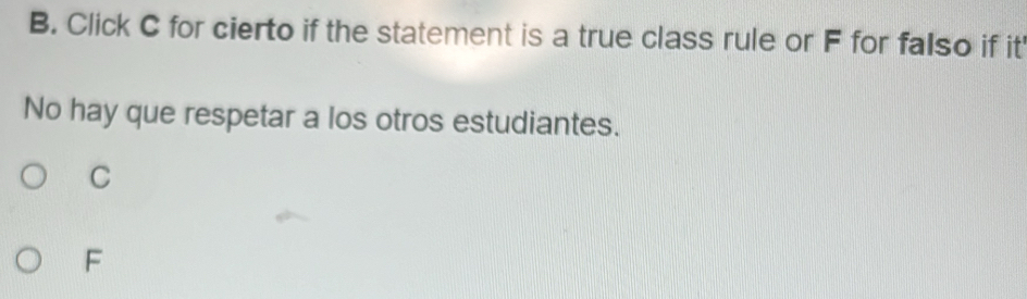 Solved: Click C for cierto if the statement is a true class rule or F ...