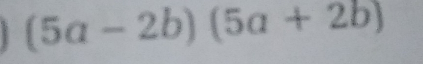 (5a-2b)(5a+2b)