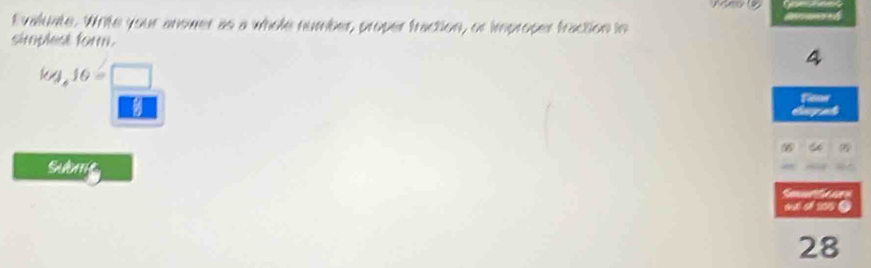 Evaluate. Write your anower as a whole number, proper fraction, or improper fraction in 
simplest form.
4
kq_A16=□

you 
∞ “ 
Sunic 
a a
28