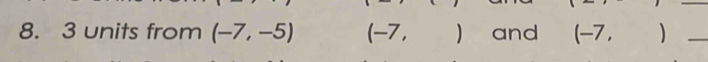 3 units from (-7,-5) (-7,  and (-7, ) _