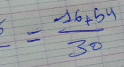 frac 6= (-16+54)/30 