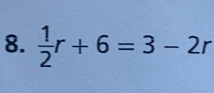  1/2 r+6=3-2r