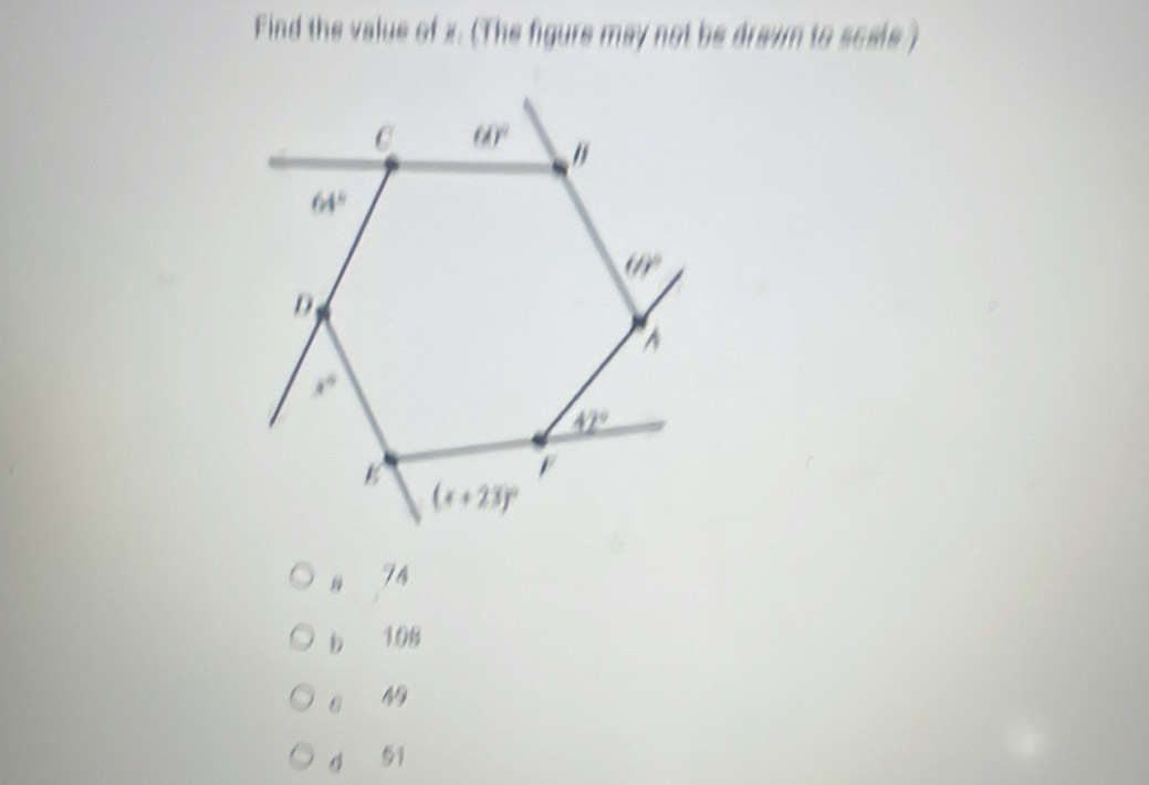 Find the value of x. (The figure may not be drawn to scele )
C 60° "
64°
60^
D
A
x°
42°
B
F
(x+23)^circ 
# 74
b 108
6 4
d 51