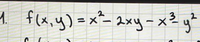 f(x,y)=x^2-2xy-x^3-y^2