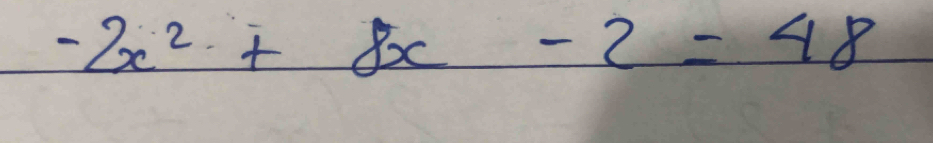 -2x^2+8x-2=48