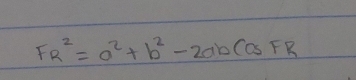 FR^2=a^2+b^2-2abcos FR