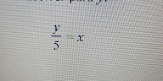  y/5 =x