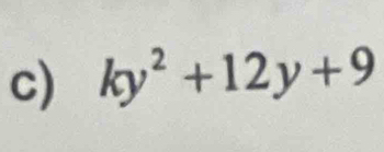 ky^2+12y+9