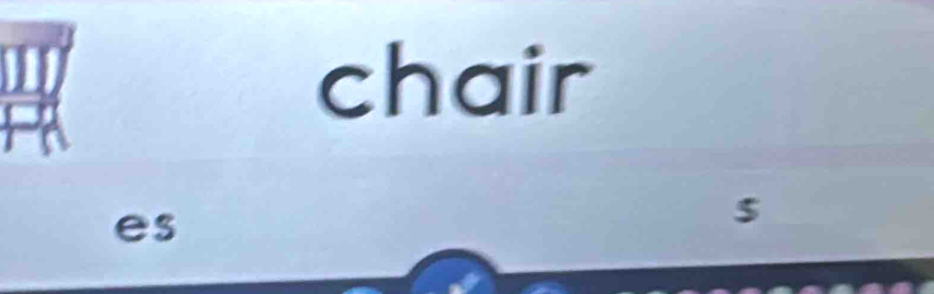 chair 
es