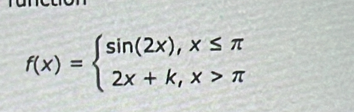 f(x)=beginarrayl sin (2x),x≤ π  2x+k,x>π endarray.