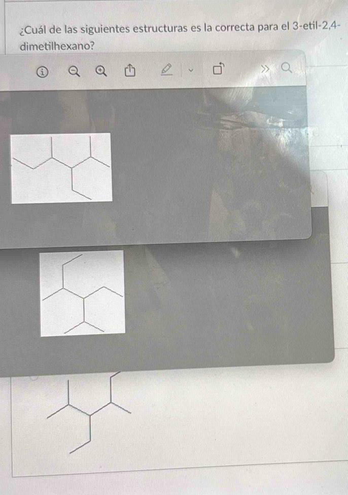 ¿Cuál de las siguientes estructuras es la correcta para el 3 -etil -2, 4 - 
dimetilhexano?