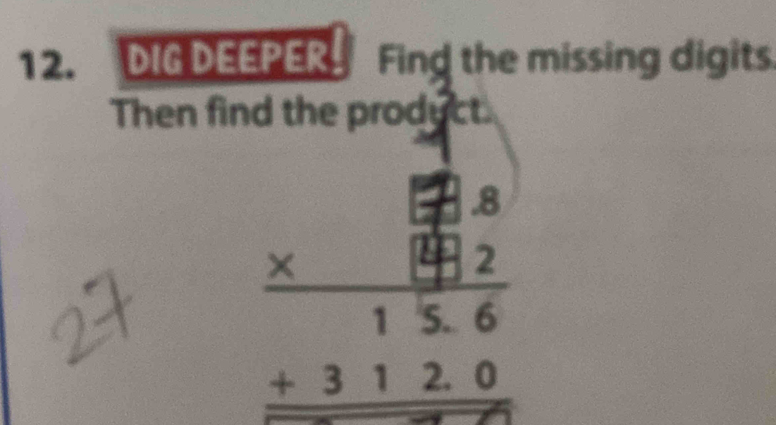 DIG DEEPERFind the missing digits. 
Then find the product