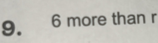 6 more than r