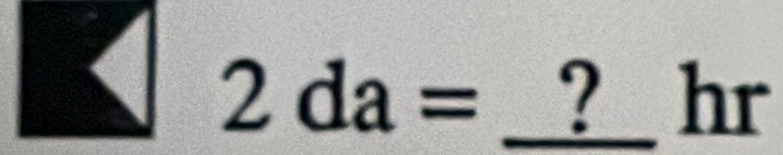 2da= _? . h