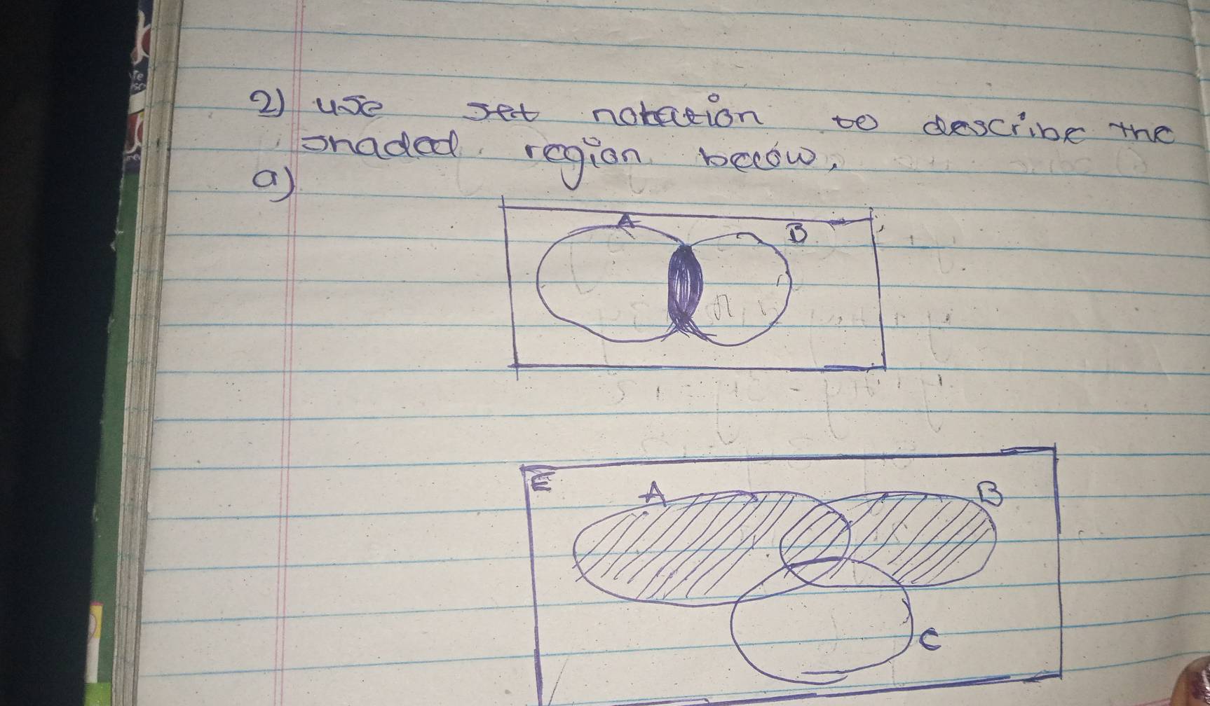 use set notation to describe the 
snaded region becow, 
a 
B 
A 
B