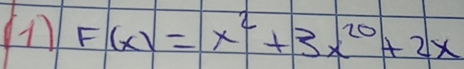 (1 F(x)=x^2+3x^(20)+2x