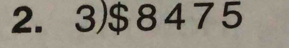 3) $ 84 7 5