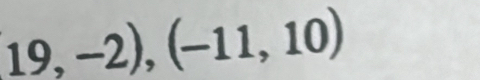 19,-2),(-11,10)