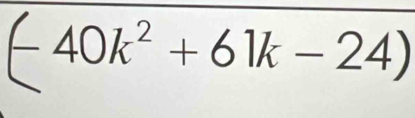 (-40k^2+61k-24)