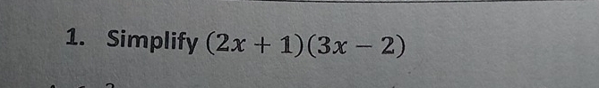 Simplify (2x+1)(3x-2)