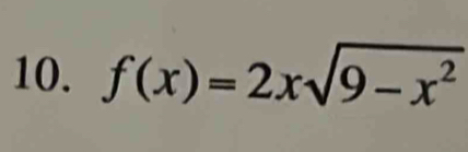 f(x)=2xsqrt(9-x^2)