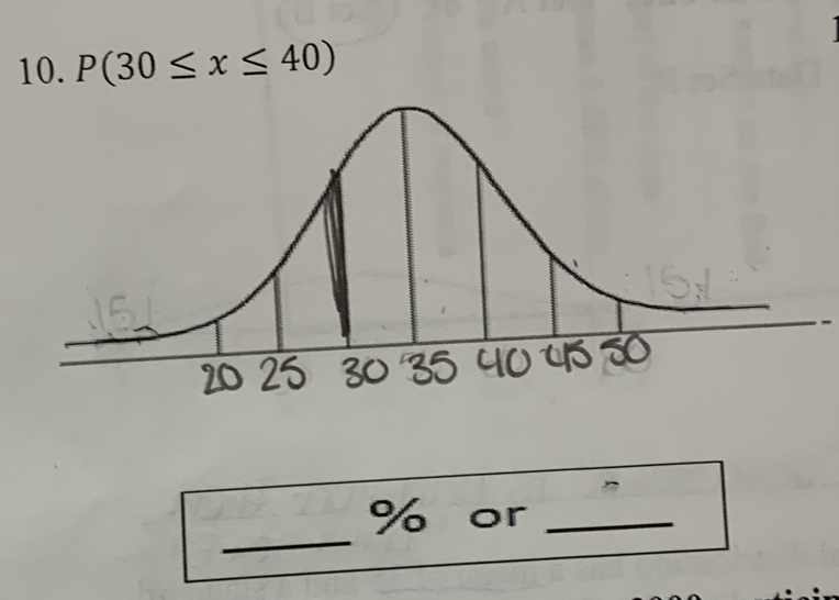 P(30≤ x≤ 40)
_
% or_