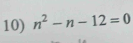 n^2-n-12=0