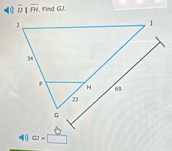 overline D||overline FH. 、 Find GJ.
GJ=□