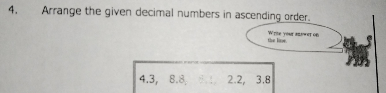 4, Arrange the given decimal numbers in
4.3, 8.8, 8.1, 2.