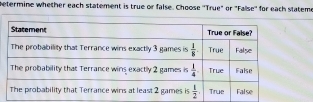 betermine whether each statement is true or false. Choose ''True" or "False' for each stateme