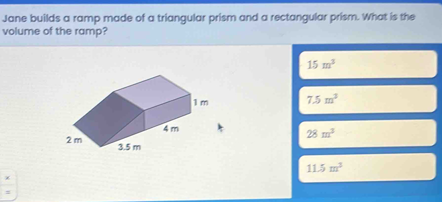 Solved: Jane builds a ramp made of a triangular prism and a rectangular ...