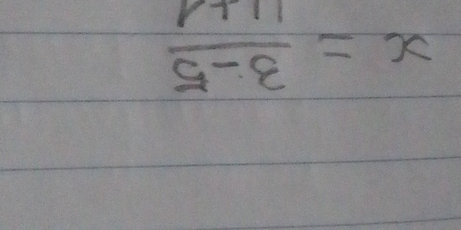 x=frac 1frac 3= 8/3 