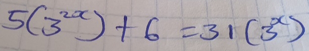 5(3^(2x))+6=31(3^x)