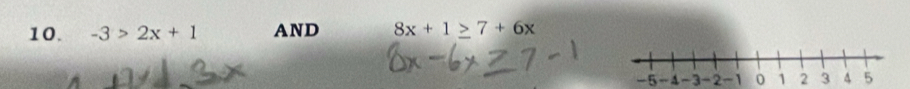 -3>2x+1 AND 8x+1≥ 7+6x
-5