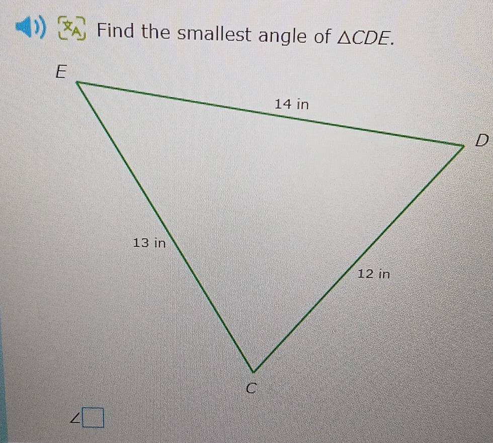 Find the smallest angle of △ CDE.
□