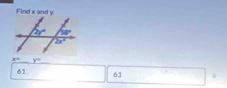 Find x and y.
x= _ y= _
61
61