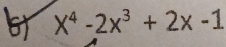 X^4-2x^3+2x-1