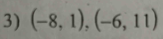 (-8,1),(-6,11)