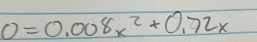 0=0.008x^2+0.72x