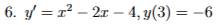 y'=x^2-2x-4, y(3)=-6