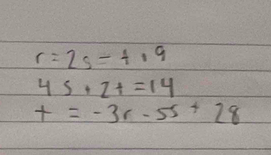 r=2s=+19
45+2+=14
t=-3r-55+28