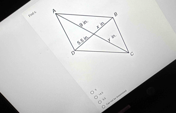 Find x.
9
14.5
an not be determine
5.5